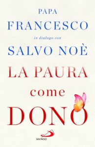 Catania, si presenta “La paura come dono”: Salvo Noè in dialogo con il Papa. Il 19 a Palazzo della Cultura