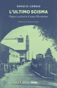 Libri, l’adranita Orazio Longo racconta “L’ultimo scisma”: il futuro papa Luciani e il caso dei fedeli ribelli di Montaner