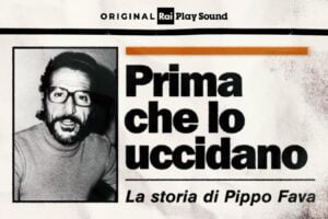 “La storia di Pippo Fava”, su RaiPlay Sound le nuove puntate del podcast “Prima che lo uccidano”